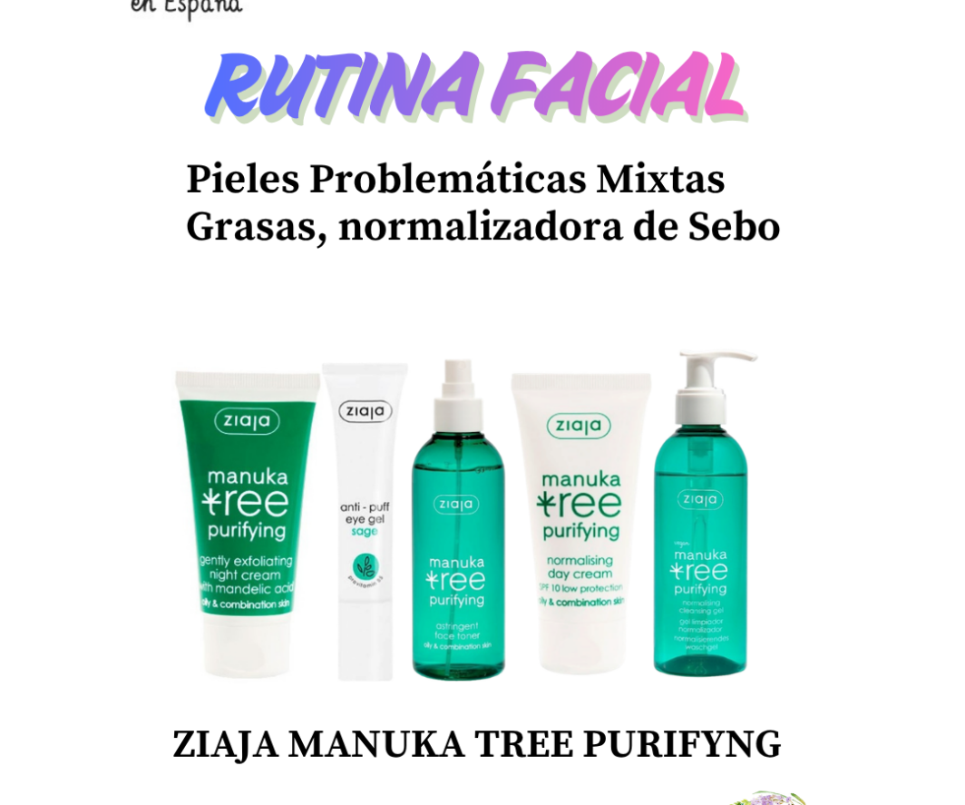 ZIAJA MANUKA TREE RUTINA FACIAL PIEL PROBLEMÁTICA MIXTA GRASAS NORMALIZADORA DE SEBO